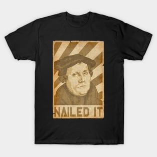 Martin Luther Nailed It Retro Propaganda T-Shirt